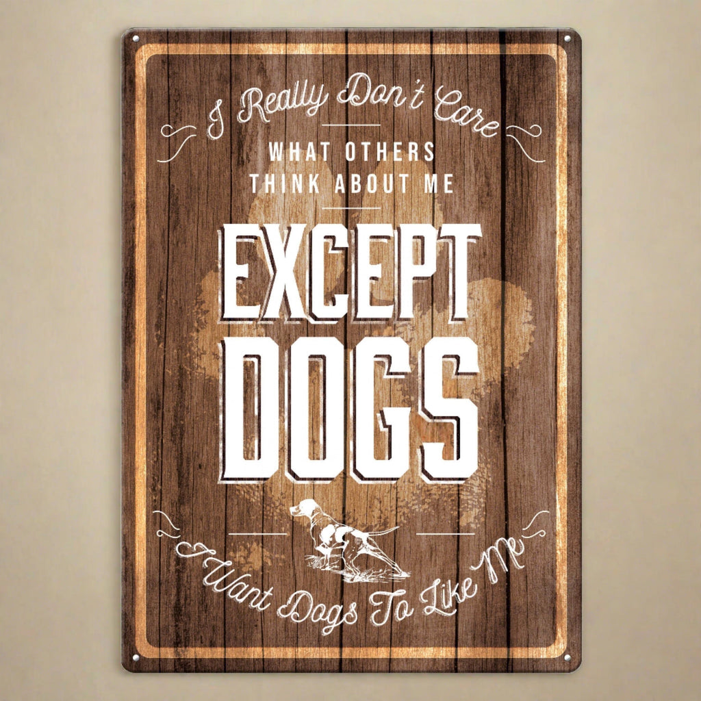 Tin Sign 12in x 17in-Except Dogs