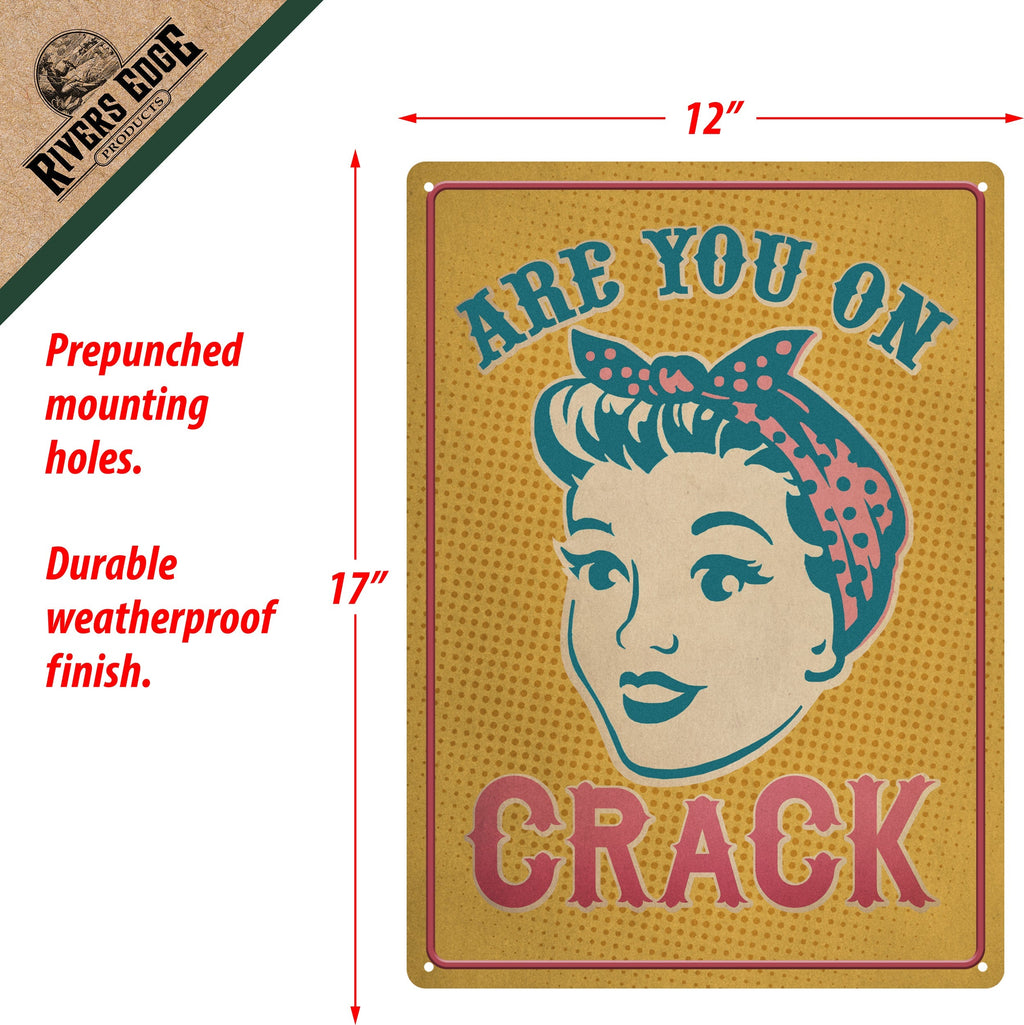 Tin Sign 12in x 17in-Are You On Crack