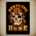 Tin Sign 12in x 17in-Bad to the Bone