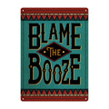 Tin Sign 12in x 17in-Blame the Booze