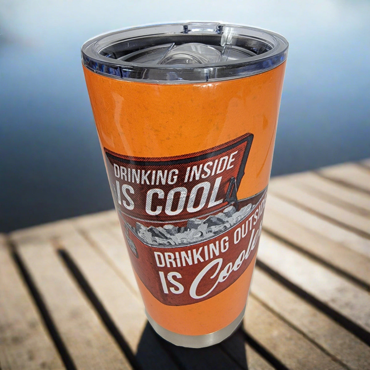 Tumbler 20oz-Drinking Inside is Cooler