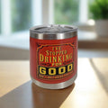 Tumbler 10oz-I Stopped Drinking For Good