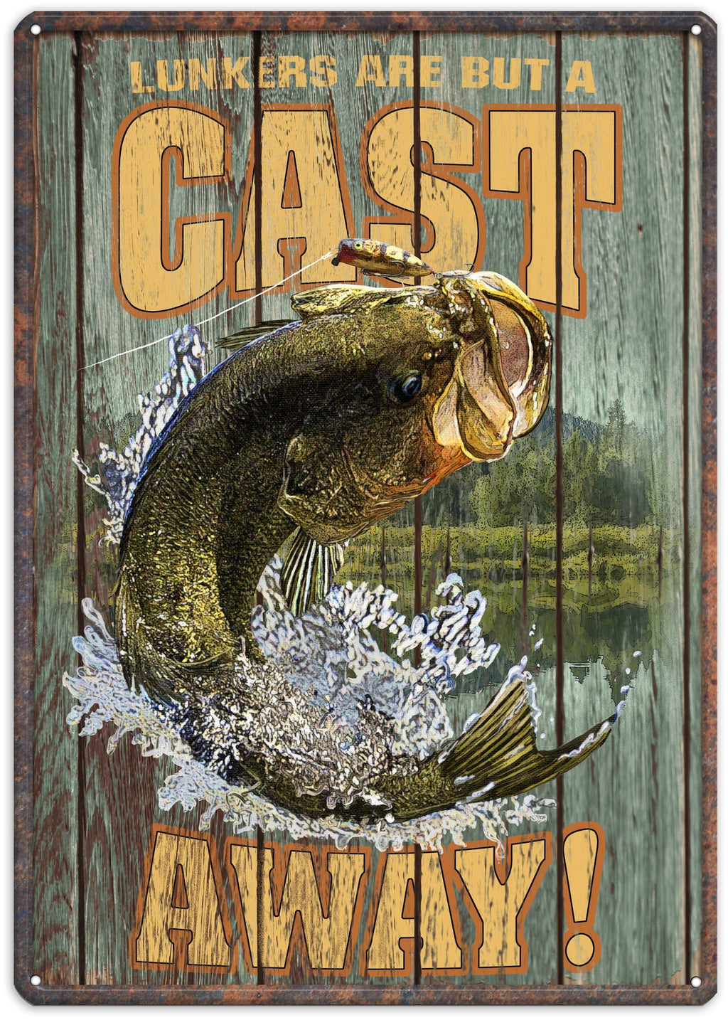Tin Sign 12in x 17in-Lunkers Are A Cast Away