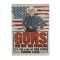 Tin Sign 12in x 17in-Guns Are Not The Problem